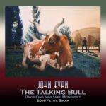 The Talking Bull Label: image of bull with man on the fence in the background. 

Text on the image:
John Evan
The Talking Bull
Davis-King Vineyard Monopole
2016 Petite Sirah